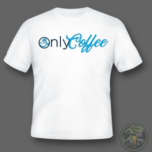 Only Coffee T-Shirt